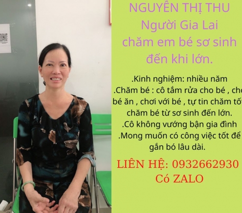 Em có cô NGUYỄN THỊ THU Người Miền Trung xin việc làm cô nấu ăn ngon và Chăm bé sơ sinh cho đến khi bé lớn.