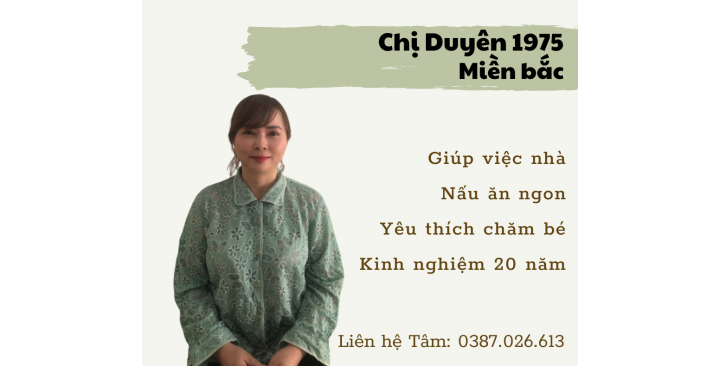 Chị Duyên, 1975, người miền Bắc GIÚP VIỆC NHÀ - NẤU ĂN NGON - YÊU THÍCH CHĂM BÉ - CHĂM NGƯỜI GIÀ