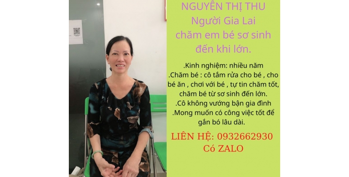 Em có cô NGUYỄN THỊ THU Người Miền Trung xin việc làm cô nấu ăn ngon và Chăm bé sơ sinh cho đến khi bé lớn.